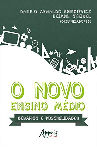 Capa do livro: O Novo Ensino Médio: Desafios e Possibilidades - Ler Online pdf