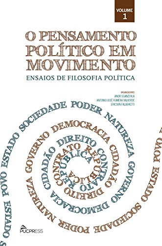 Livro PDF: O pensamento político em movimento: Ensaios de filosofia política (Coleção O pensamento político em movimento Livro 1)