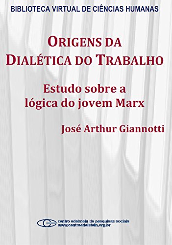Livro PDF Origens da dialética do trabalho: estudo sobre a lógica do jovem Marx
