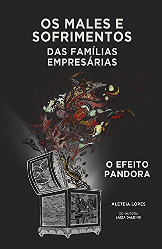 Livro PDF: OS MALES E SOFRIMENTOS DAS FAMÍLIAS EMPRESARIAIS: O efeito Pandora