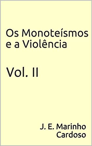Livro PDF Os Monoteísmos e a Violência: Vol. II