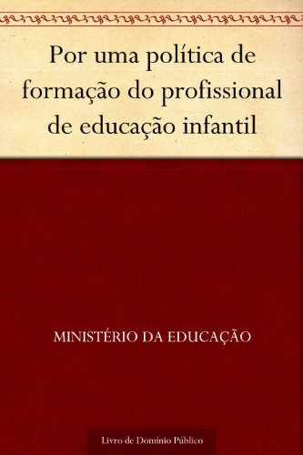Livro PDF Por uma política de formação do profissional de educação infantil