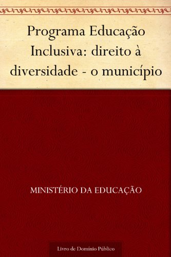 Capa do livro: Programa Educação Inclusiva: direito à diversidade – o município - Ler Online pdf