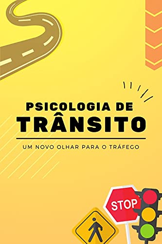 Livro PDF: PSICOLOGIA DE TRÂNSITO: Um novo olhar para o tráfego.