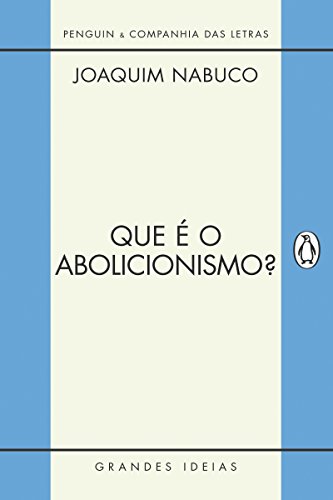 Livro PDF Que é o abolicionismo (Grandes Ideias)