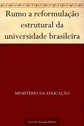 Livro PDF Rumo a reformulação estrutural da universidade brasileira
