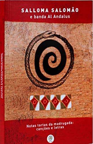 Livro PDF: Salloma Salomão e Banda Al Andalus- Notas tortas da Madrugada: Canções e letras.