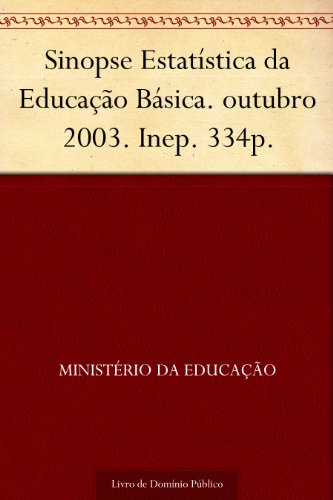 Livro PDF Sinopse Estatística da Educação Básica. outubro 2003. Inep. 334p.