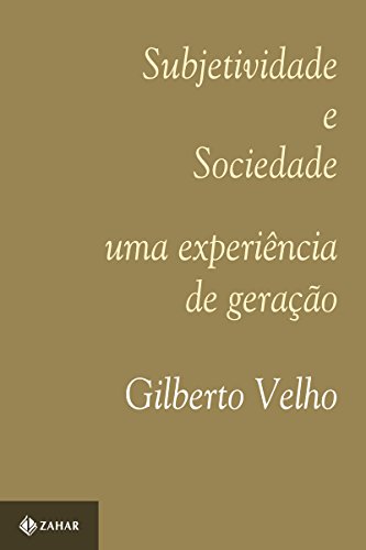 Livro PDF: Subjetividade e Sociedade: Uma experiência de geração (Antropologia Social)