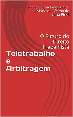 Livro PDF: Teletrabalho e Arbitragem: O Futuro do Direito Trabalhista