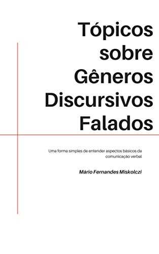 Livro PDF: Tópicos sobre Gêneros Discursivos Falados: Uma forma simples de entender aspectos básicos da comunicação verbal