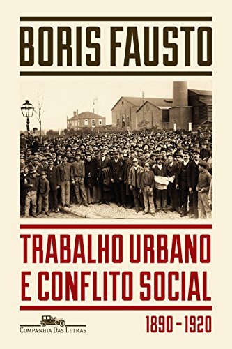 Capa do livro: Trabalho urbano e conflito social: 1890-1920 - Ler Online pdf