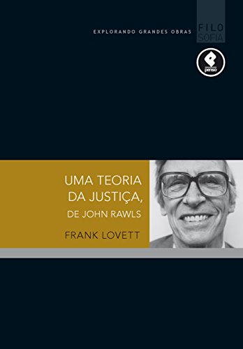 Livro PDF: Uma Teoria da Justiça, de John Rawls (Explorando Grandes Autores)