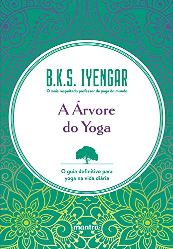 Capa do livro: A Árvore do Yoga: O guia definitivo para yoga na vida diária - Ler Online pdf