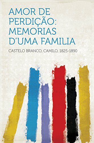 Livro PDF Amor de Perdição: Memorias d’uma familia