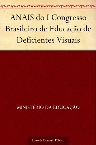 Livro PDF ANAIS do I Congresso Brasileiro de Educação de Deficientes Visuais
