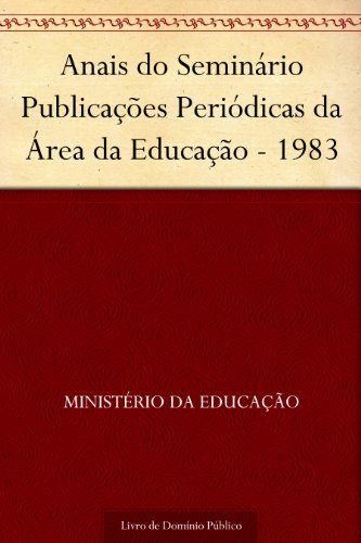 Livro PDF Anais do Seminário Publicações Periódicas da Área da Educação – 1983