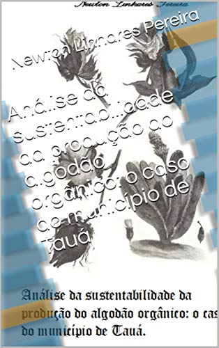 Livro PDF Análise da sustentabilidade da produção do algodão orgânico: o caso do município de Tauá