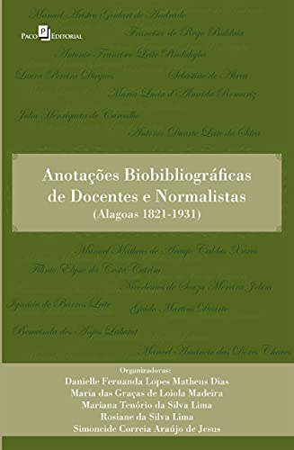 Livro PDF: Anotações biobibliográficas de docentes e normalistas: (Alagoas 1821-1931)