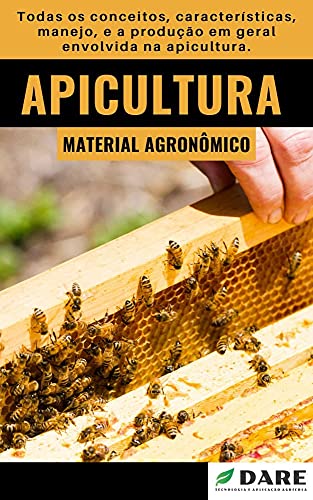 Livro PDF APICULTURA – Material Agronômico: Todas os conceitos , caracterí s ticas , manejo, e a produção em geral envolvida na apicultura.