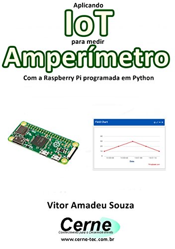 Livro PDF Aplicando IoT para medir Amperímetro Com a Raspberry Pi programada em Python