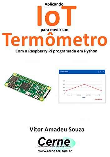 Livro PDF Aplicando IoT para medir um Termômetro Com a Raspberry Pi programada em Python