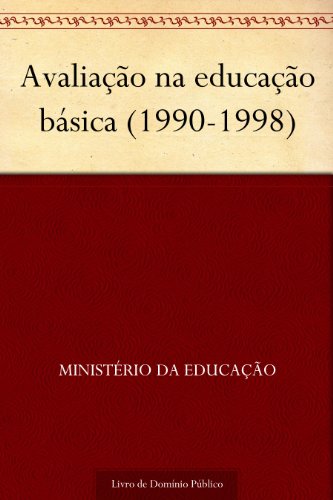 Livro PDF Avaliação na educação básica (1990-1998)