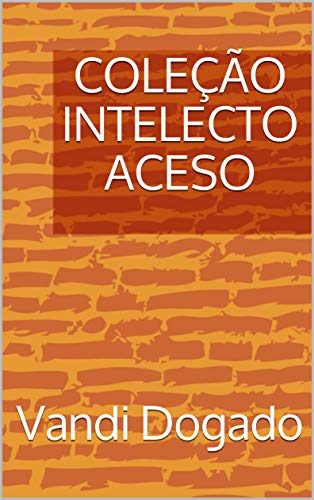 Livro PDF COLEÇÃO INTELECTO ACESO: CAIXA COM 3 LIVROS EDUCACIONAIS (Educação Livro 1)