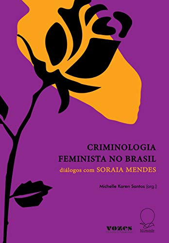 Livro PDF: Criminologia Feminista no Brasil: diálogos com Soraia Mendes