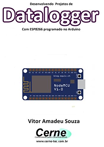 Livro PDF Desenvolvendo Projetos de Datalogger Com ESP8266 programado no Arduino