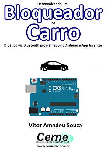 Livro PDF Desenvolvendo um Bloqueador de Carro Didático via Bluetooth programado no Arduino e App Inventor