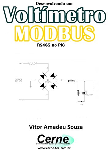 Livro PDF Desenvolvendo um Voltímetro MODBUS RS485 no PIC