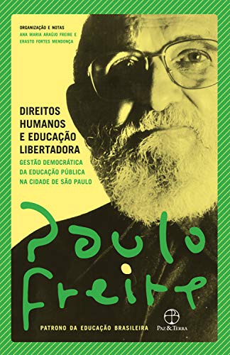 Livro PDF Direitos humanos e educação libertadora: Gestão democrática da educação pública na cidade de São Paulo