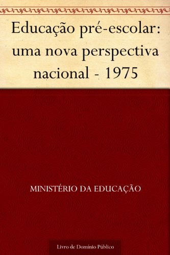 Livro PDF Educação pré-escolar: uma nova perspectiva nacional – 1975