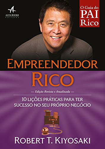Livro PDF Empreendedor Rico: 10 lições práticas para ter sucesso no seu próprio negócio (Pai Rico)