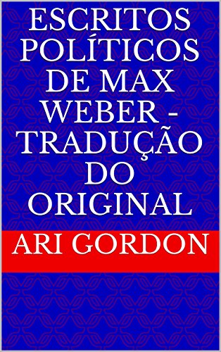 Capa do livro: Escritos Políticos de Max Weber – Tradução do original - Ler Online pdf