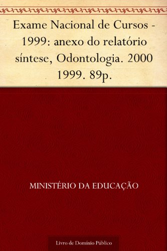 Livro PDF Exame Nacional de Cursos – 1999: anexo do relatório síntese, Odontologia. 2000 1999. 89p.