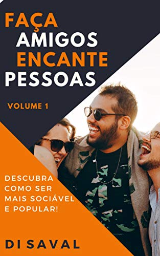 Livro PDF: Faça Amigos, Encante Pessoas (“Habilidades Sociais” Livro 1)