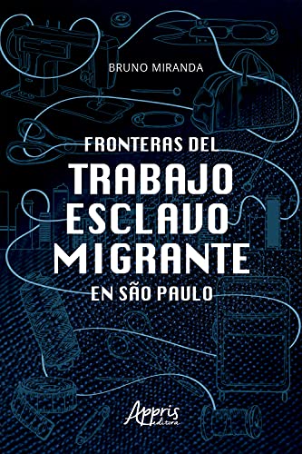 Livro PDF Fronteras Del Trabajo Esclavo Migrante en São Paulo