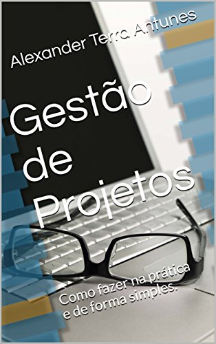 Livro PDF Gestão de Projetos: Como fazer na prática e de forma simples.