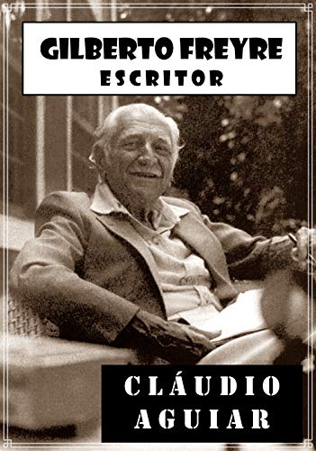 Livro PDF GILBERTO FREYRE, ESCRITOR: O MONÓCULO & O CALIDOSCÓPIO