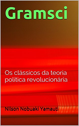 Livro PDF Gramsci: Os clássicos da teoria política revolucionária