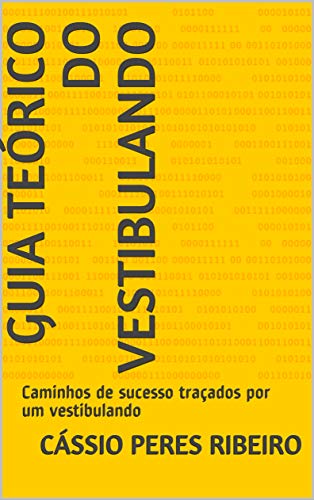 Livro PDF: Guia Teórico do Vestibulando: Caminhos de sucesso traçados por um vestibulando