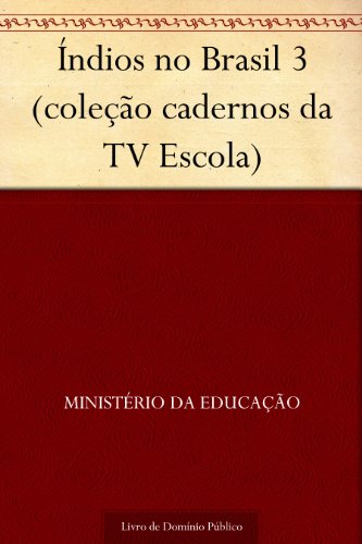 Livro PDF Índios no Brasil 3 (coleção cadernos da TV Escola)