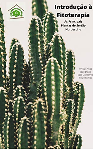Livro PDF: INTRODUÇÃO À FITOTERAPIA: As Principais Plantas do Sertão Nordestino