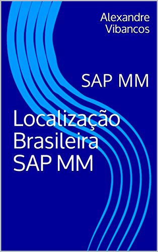 Capa do livro: Localização Brasileira SAP MM: #sap_vibancos - Ler Online pdf
