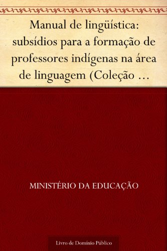 Livro PDF Manual de lingüística: subsídios para a formação de professores indígenas na área de linguagem (Coleção educação para todos)