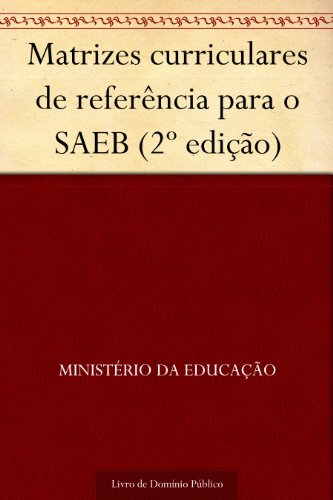 Livro PDF Matrizes curriculares de referência para o SAEB (2º edição)