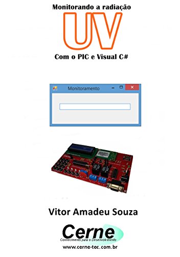 Livro PDF Monitorando a radiação UV Com o PIC e Visual C#