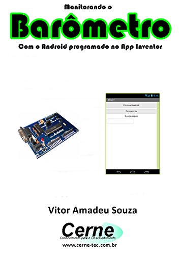 Livro PDF: Monitorando um Barômetro Com o Android programado no App Inventor